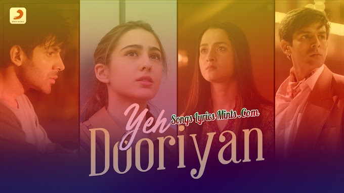 Yeh Dooriyan Lyrics In Hindi & English – Love Aaj Kal Movie New Song Lyrics | Mohit Chauhan | Kartik Aaryan, Sara Ali Khan | Latest New Bollywood Movies Hindi Song Lyrics 2020