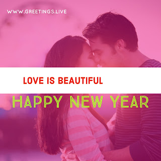 Love is beautiful new year greetings message 2018