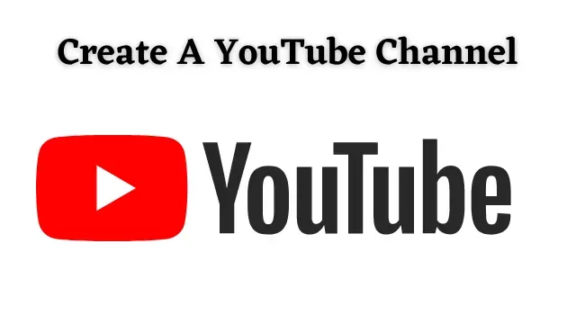 Create A YouTube Channel