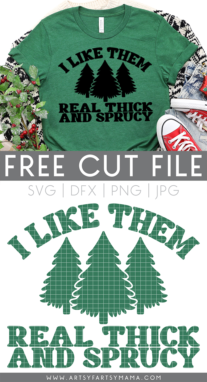 Free "Real Thick and Sprucy" SVG Cut File