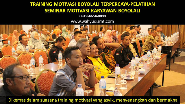 TRAINING MOTIVASI BOYOLALI - TRAINING MOTIVASI KARYAWAN BOYOLALI - PELATIHAN MOTIVASI BOYOLALI – SEMINAR MOTIVASI BOYOLALI