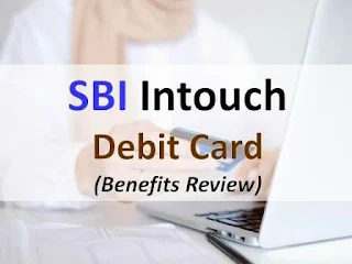 SBI Intouch Tap and Go Debit Card- Review