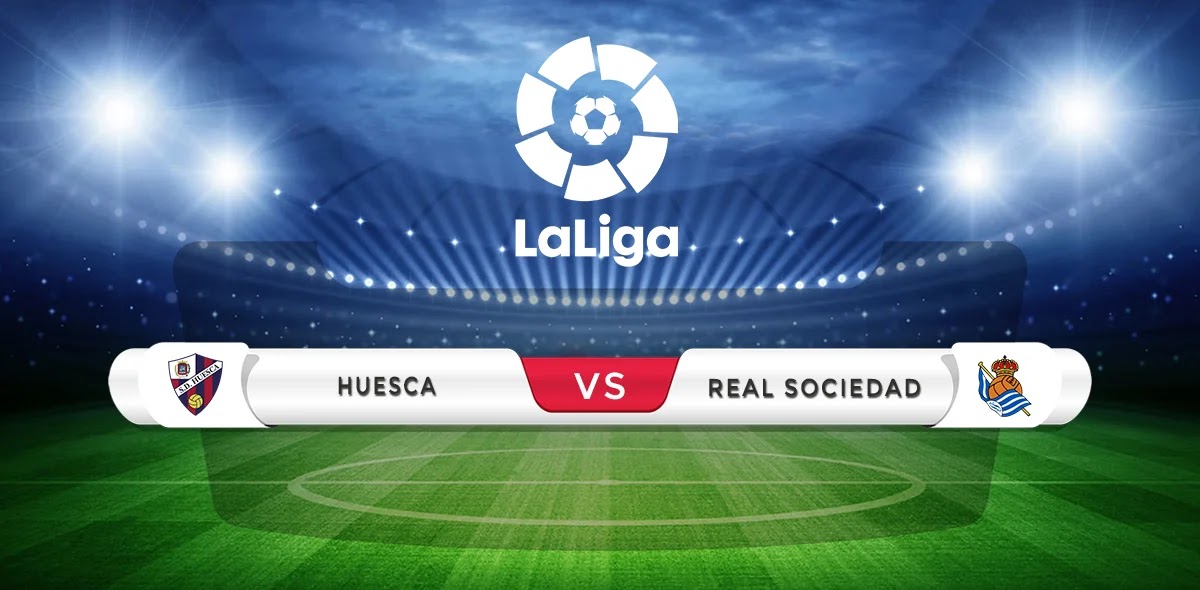 Huesca vs Real Sociedad Prediction, Tips & Match Preview