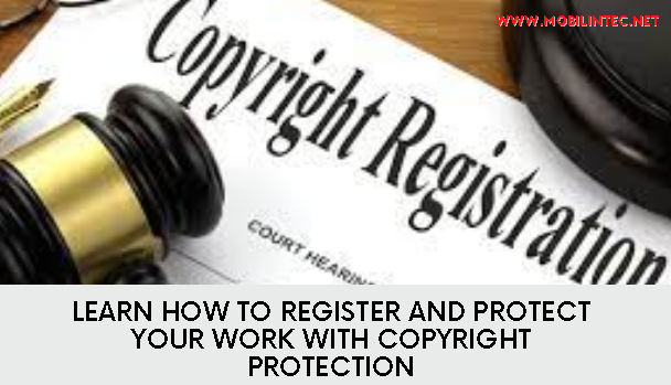 Learn How to Register and Protect your Work with Copyright Protection