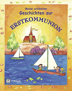 Meine schönsten Geschichten zur Erstkommunion: Mit Bildern von Claudia Paulin