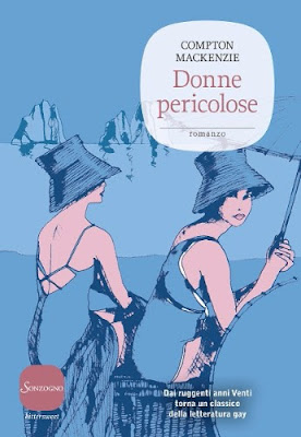 “Donne pericolose” di Compton Mackenzie, dai ruggenti anni Venti torna in Italia un classico della letteratura gay