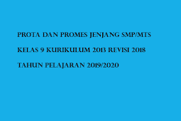 Prota dan Promes untuk Jenjang SMP/MTs Kelas 9 K13 Tahun Pelajaran 2019/2020