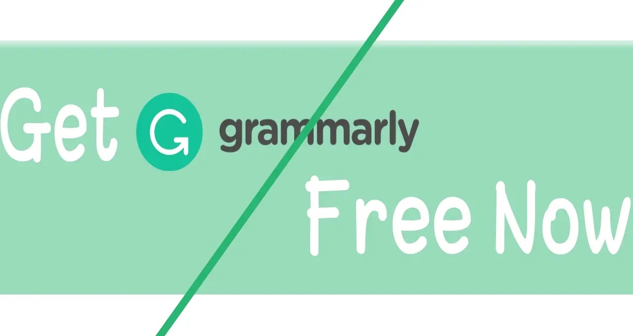 Get Grammarly Free Now – Best Tool To Improve Your Grammar