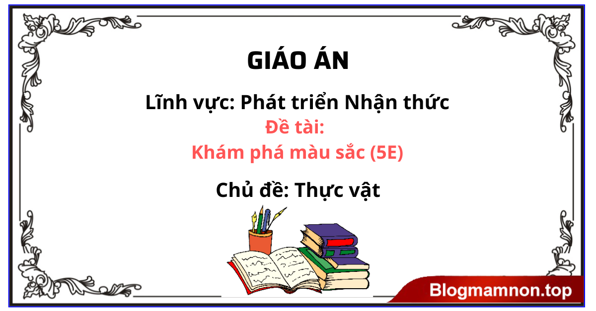 Giáo án phát triển Nhận thức Khám phá màu sắc (5E)