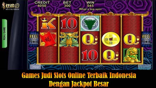 Games Judi Slots Online Terbaik Indonesia Dengan Jackpot Besar