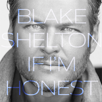 album cover: Blake Shelton, If I'm honest (black and white picture of white man's face with mustache)