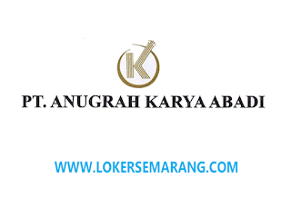 Loker PT Anugrah Karya Abadi Marketing Bank BUMN Semarang, Kudus, Ungaran