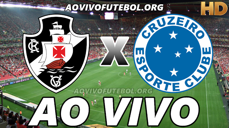 Vasco x Cruzeiro Ao Vivo Hoje em HD - Ao Vivo Futebol
