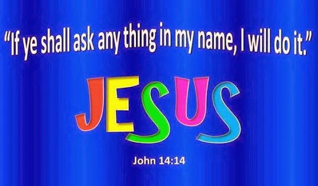 Ask anything in the name of jesus