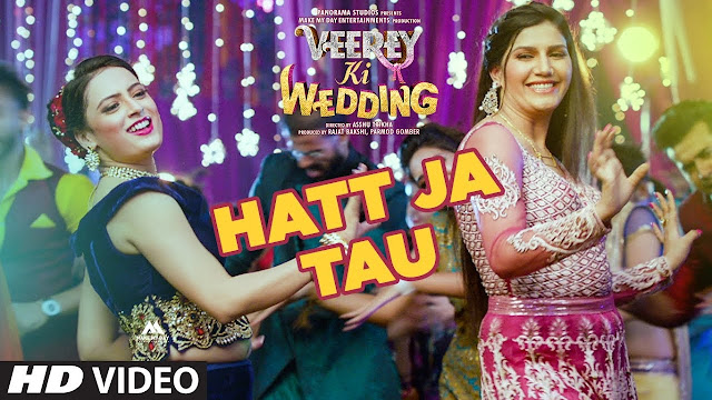 Hatt Ja Tau Lyrics | Veerey Ki Wedding | Sunidhi Chauhan | Sapna Chaudhary