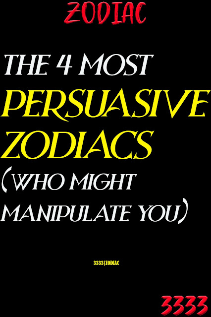 The 4 Most Persuasive Zodiacs (Who Might Manipulate You)