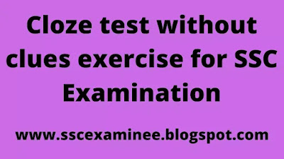 Cloze test without clues exercise for SSC 2022 & 2023