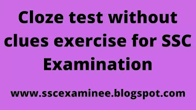 Cloze test without clues exercise for SSC 2022 & 2023