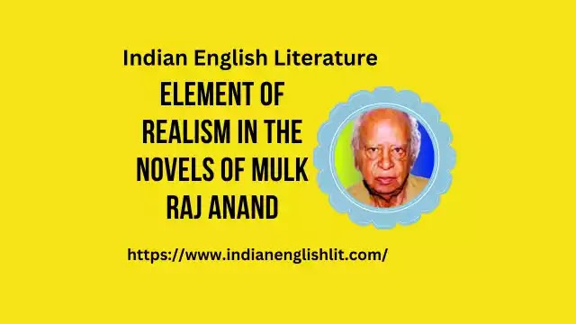  Element of Realism in the Novels of Mulk Raj Anand