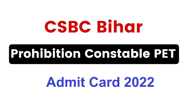 CSBC Bihar Police Prohibition Constable Admit Card 2022-Download link