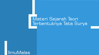 Materi Sejarah Teori Terbentuknya Tata Surya