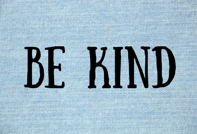 Be kind