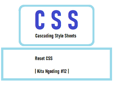 Reset CSS | Kita Ngoding #12 |