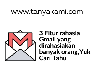 3 Fitur rahasia Gmail yang dirahasiakan banyak orang,Yuk Cari Tahu