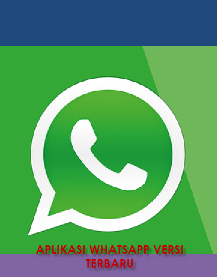 Download Aplikasi WhatsApp (WA) untuk Hp Versi Terbaru 2017