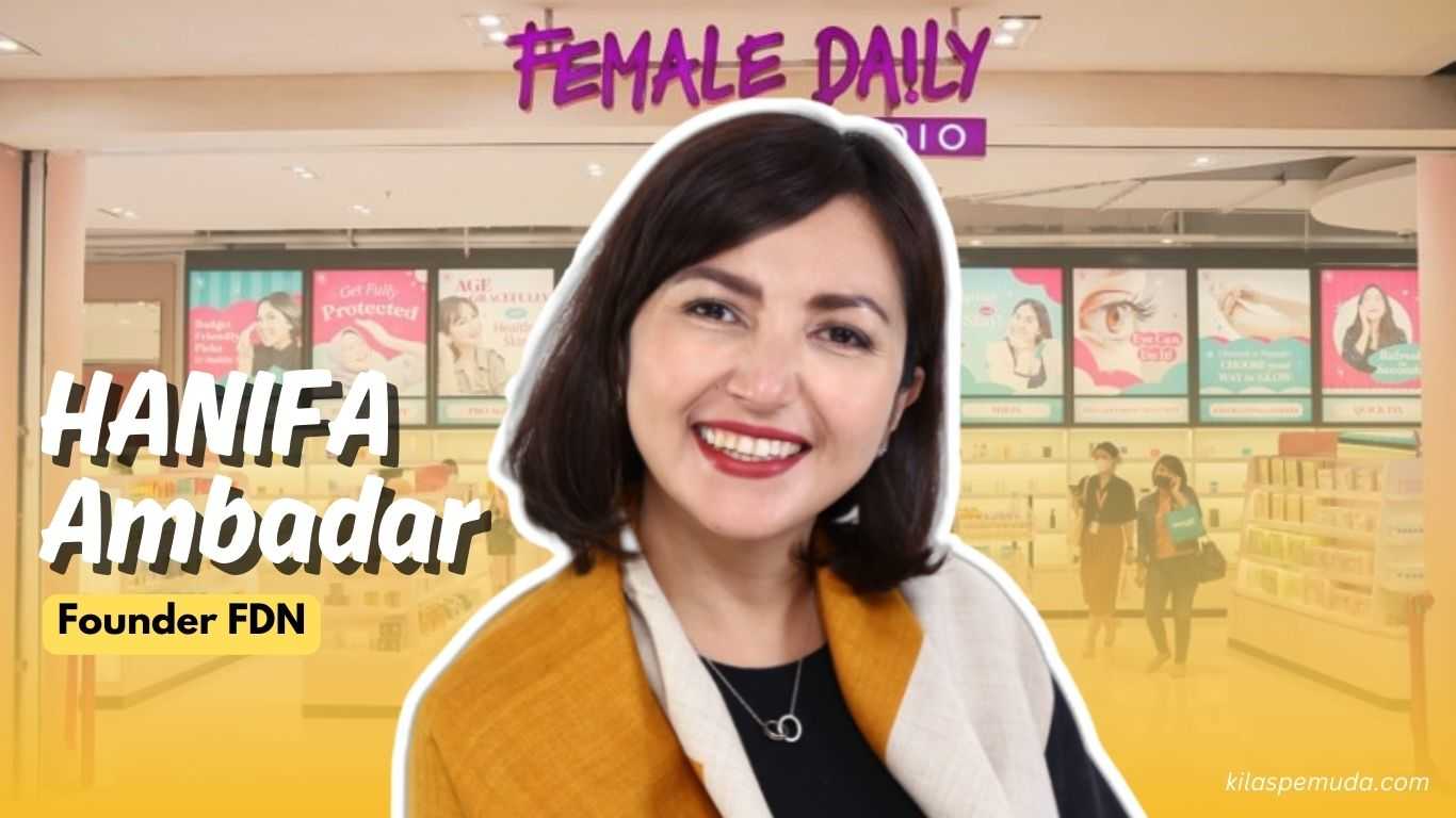 Profil Inspiratif Hanifa Ambadar Pendiri Female Daily Network