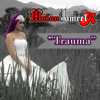 MULAN JAMEELA - TRAUMA Mp3 Terbaru