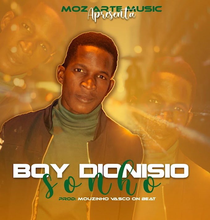 Boy Dionísio - Sonho [DOWNLOAD 2021] By Moz Arte Music