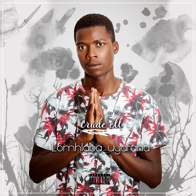 Crude ell_lomhlaba uyafana[fayarstudio](2O21) [DOWNLOAD]