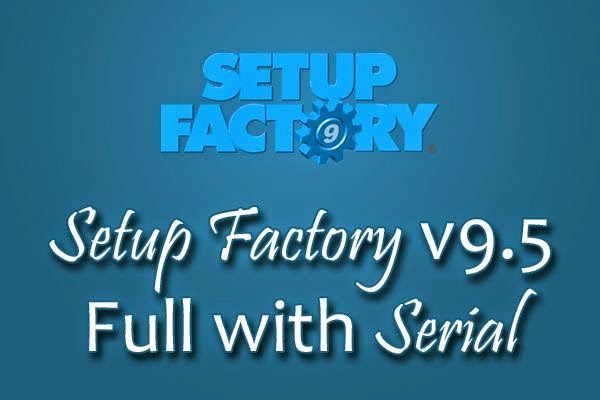 Setup-Factory-9-5-with Serial-Free-Download