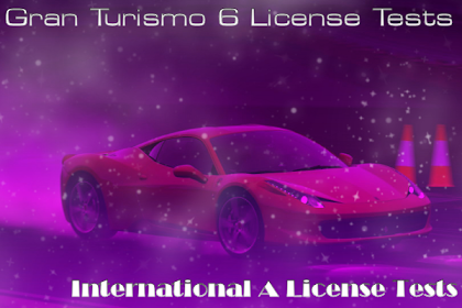 Gran Turismo 6 License Tests - International A