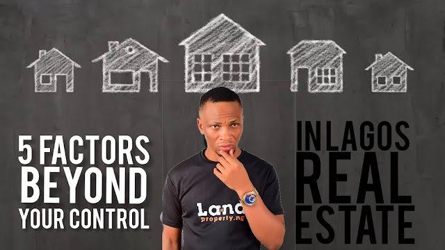 5 Factors Beyond Your Control In Lagos Real Estate