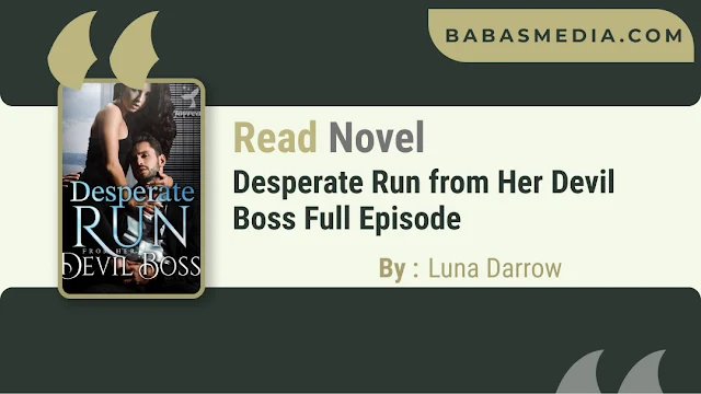 Cover Desperate Run from Her Devil Boss Novel By Luna Darrow