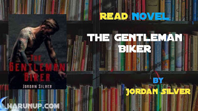 Read Novel The Gentleman Biker by Jordan Silver Full Episode