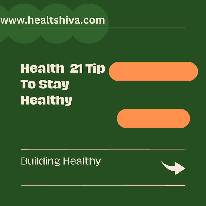 Health  21 Tip To Stay Healthy 