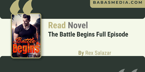 Read The Battle Begins Novel Online By Rex Salazar / Synopsis