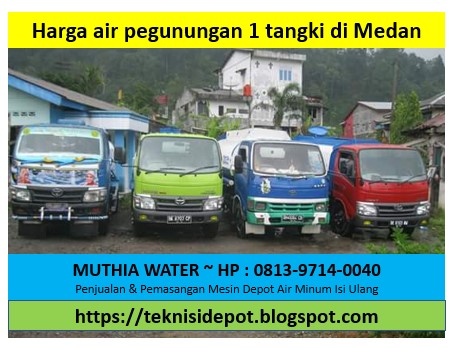 Harga air pegunungan 1 tangki di Medan