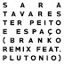 Sara Tavares - Ter Peito e Espaço (Branko Remix feat. Plutonio) [R&B/RAP] [DOWNLOAD]