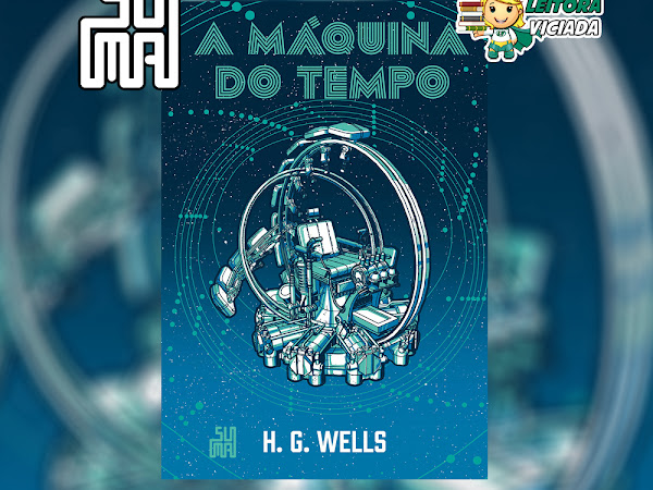 [Resultado] Sorteio: A Máquina do Tempo (edição especial), H. G. Wells e Editora Suma (Grupo Companhia das Letras)