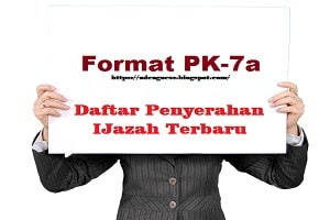 Format PK-7a Daftar Penyerahan IJazah Terbaru