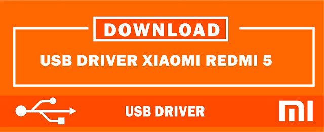 Download USB Driver Xiaomi Redmi 5 for Windows