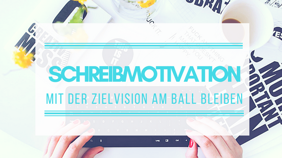 Mit der Zielvision am Ball bleiben | So findest du die Motivation und nötige Kraft, um all deine Träume zu verwirklichen. #motivation #zielvision