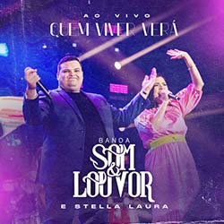 Baixar Música Gospel Quem Viver Verá - Banda Som e Louvor e Stella Laura Mp3