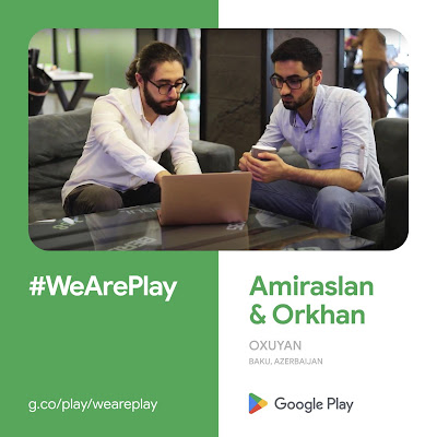 #WeArePlay Amiraslan & Orkhan Oxuyan Baku, Azerbaïdjan Google Play