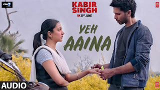 Yeh Aaina Lyrics | Kabir Singh | Shahid Kapoor, Kiara Advani 