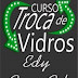 Curso Troca de Vidros